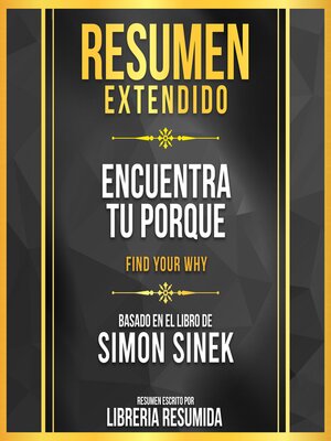 cover image of Resumen Extendido--Encuentra Tu Porque (Find Your Why)--Basado En El Libro De Simon Sinek